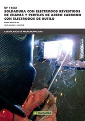 UF1623: Soldadura con electrodos revestidos de chapas y perfiles de acero carbónico con electrodos de rútilo UF1623: Soldadura con electrodos revestidos de chapas y perfiles de acero carbónico con electrodos de rútilo