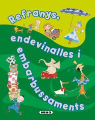 Refranys, endevinalles i embarbussaments Refranys, endevinalles i embarbussaments