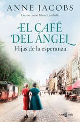 El Café del Ángel. Hijas de la esperanza (Café del Ángel 3) El Café del Ángel. Hijas de la esperanza (Café del Ángel 3)