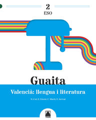 Guaita 2. Valencià. Llengua i Literatura 2n ESO Guaita 2. Valencià. Llengua i Literatura 2n ESO