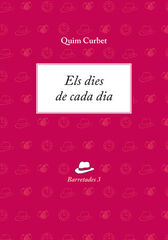 Dies de cada dia, Els