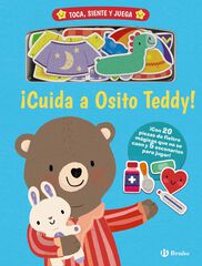 Toca, siente y juega. ¡Cuida a Osito Teddy! Toca, siente y juega. ¡Cuida a Osito Teddy!