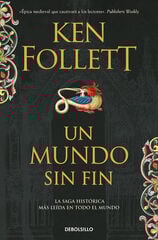Un mundo sin fin (Saga Los pilares de la Tierra 2) Un mundo sin fin (Saga Los pilares de la Tierra 2)