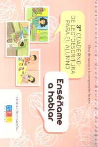 Tercer Cuaderno de Lectoescritura Para El Alumno. Ensame a Hablar Grupo Editorial Univ