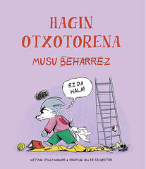 Hagin otxotorena musu beharrez