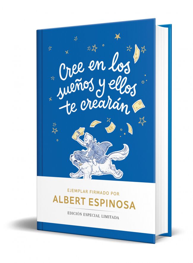 Cree en los sue&ntilde;os y ellos te crear&aacute;n (edici&oacute;n limitada)