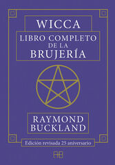 WICCA. Libro completo de la brujería WICCA. Libro completo de la brujería