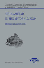 «Es la amistad el bien mayor humano» «Es la amistad el bien mayor humano»