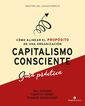 Capitalismo consciente. Guía práctica