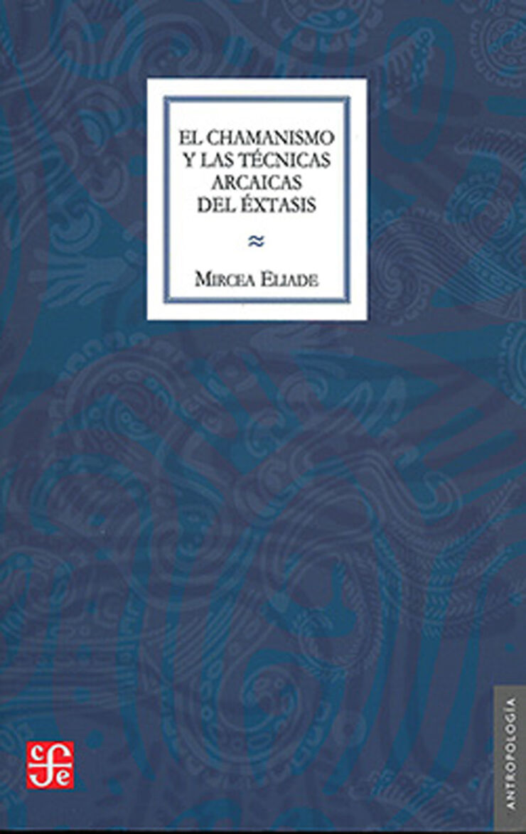 El chamanismo y las técnicas arcaicas del éxtasis
