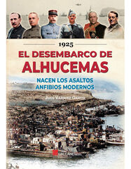 El desembarco de Alhucemas, 1925. Nacen los asaltos anfibios modernos