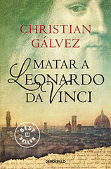 Matar a Leonardo Da Vinci Matar a Leonardo Da Vinci
