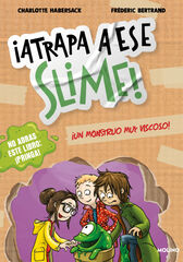 &iexcl;Atrapa a ese Slime! &iexcl;Un monstruo muy viscoso!