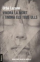 Vindrà la mort i tindrà els teus ulls Vindrà la mort i tindrà els teus ulls