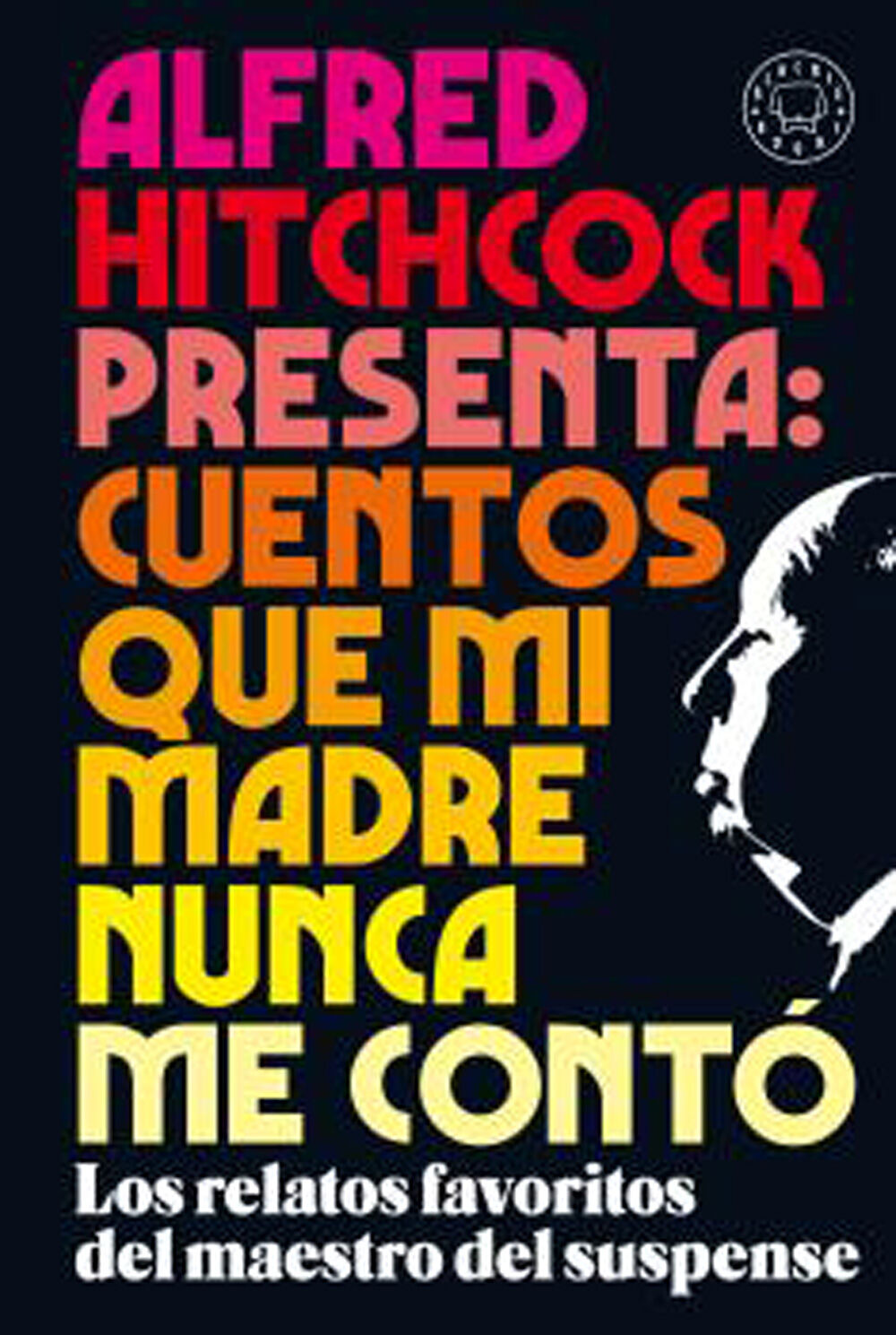 Alfred Hitchcock presenta: cuentos que mi madre nunca me cont&oacute;