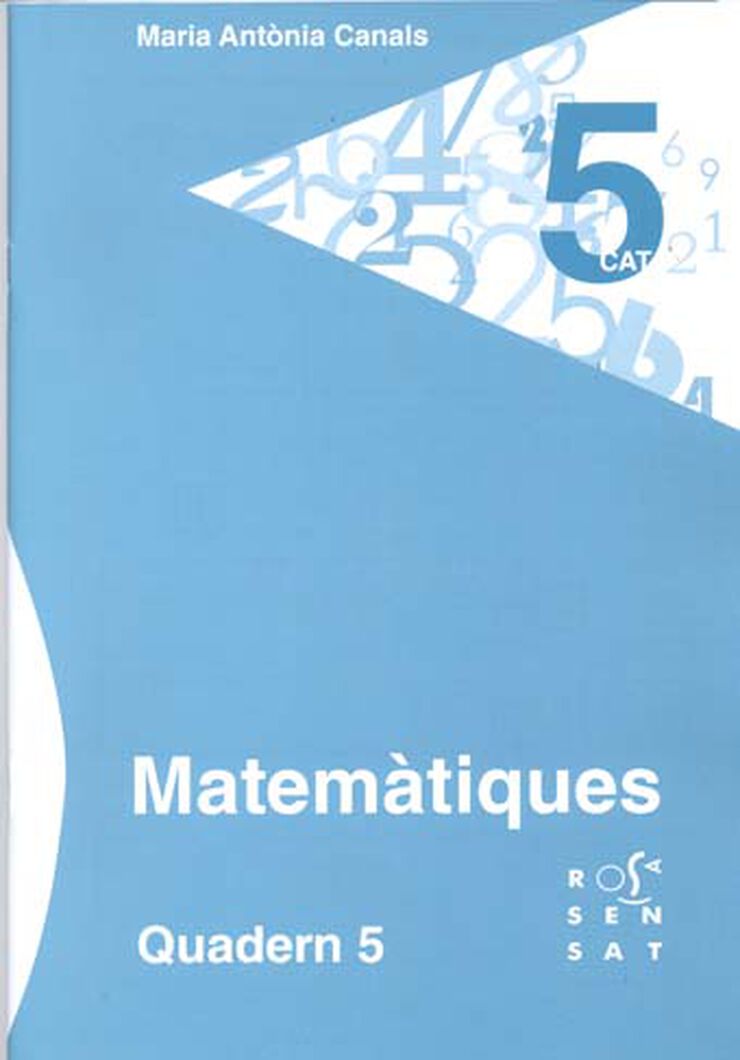 Matemàtiques Quadern 5 - Rosa Sensat
