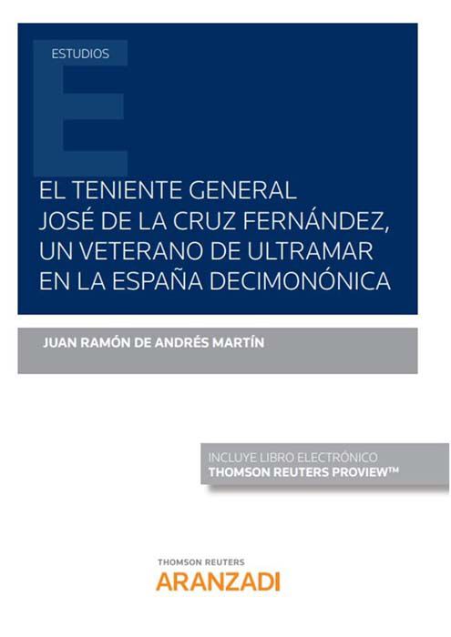El teniente general Jos&eacute; de la Cruz, un veterano de Ultramar en la Espa&ntilde;a decimon&oacute;nica (Papel + e-book)