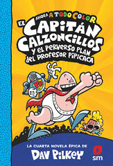 El Capitán Calzoncillos 4: Y El Perverso Plan del Profesor Pipicaca