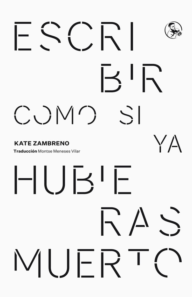 Escribir como si ya hubieras muerto Escribir como si ya hubieras muerto
