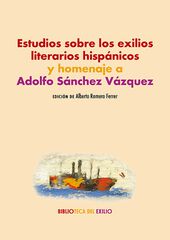Estudios sobre los exilios literarios hispánicos y homenaje a Adolfo Sánchez Vázquez
