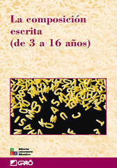 Composición escrita, La (de 3 a 16 año Composición escrita, La (de 3 a 16 año
