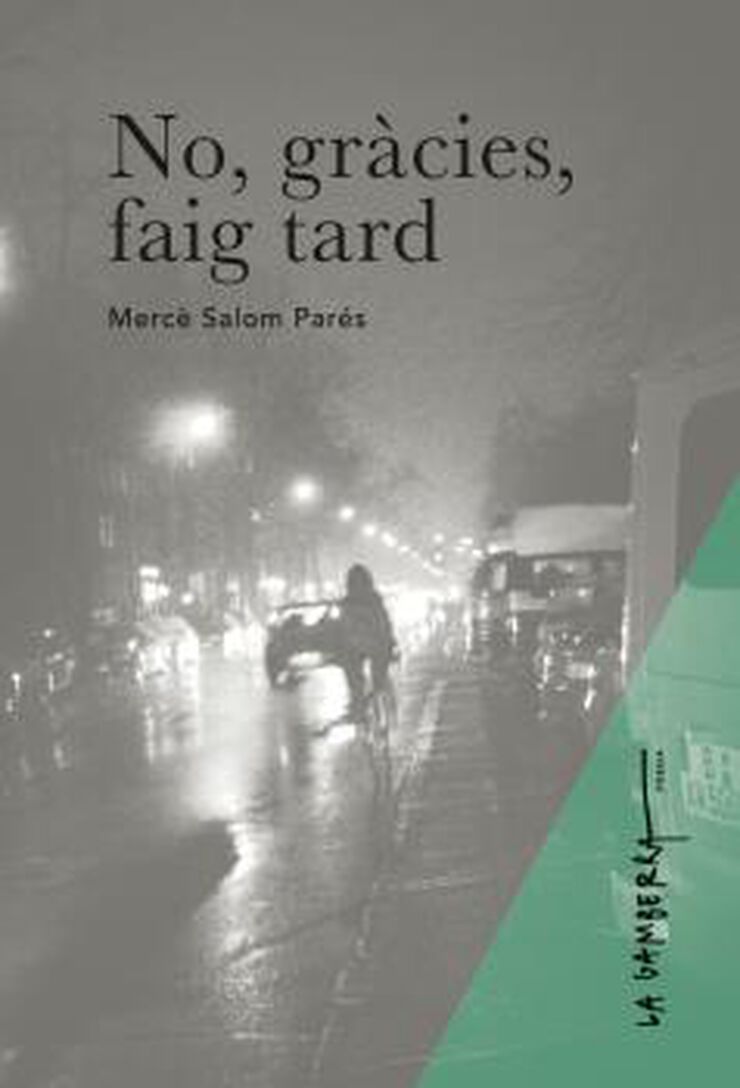 No gràcies, faig tard