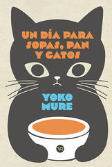 Un d&iacute;a para sopas, pan y gatos