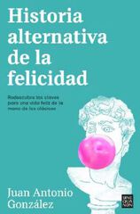 Historia alternativa de la felicidad Historia alternativa de la felicidad