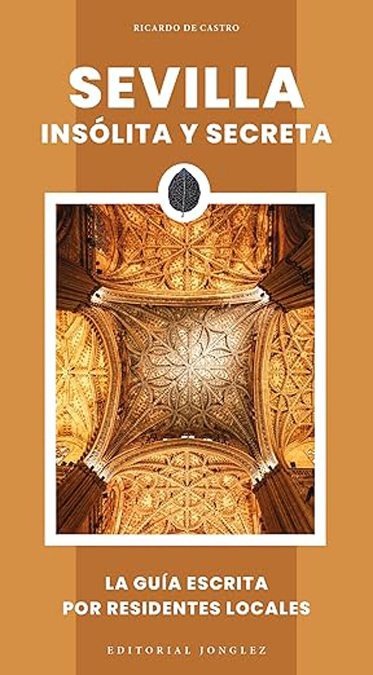 Sevilla. Insólita y secreta