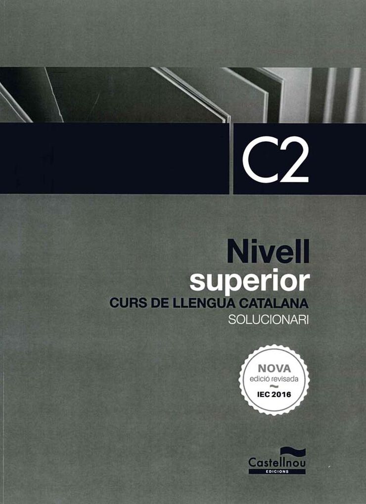 Curs De Llengua Catalana Nivell Superior C2.Solucionari. Nova Ediciócorregida I Revisada 2022
