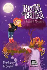 Bruna la bruixa i el secret de l'Encantada Bruna la bruixa i el secret de l'Encantada