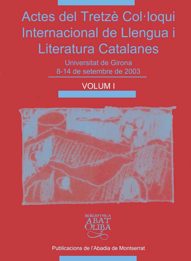 Actes del Tretz&egrave; Col&middot;loqui Internacional de Llengua i Literatura Catalanes, Vol. 1