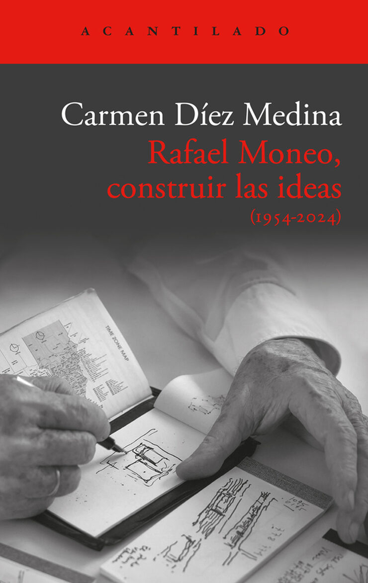 Rafael Moneo: construir las ideas