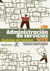 Administración de servicios web. Anatomía del Internet Administración de servicios web. Anatomía del Internet