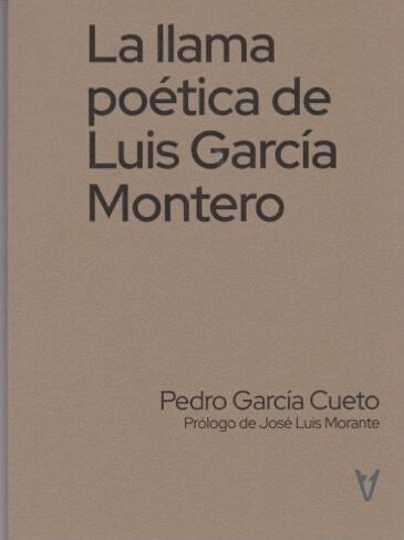 La llama po&eacute;tica de Luis Garc&iacute;a Montero
