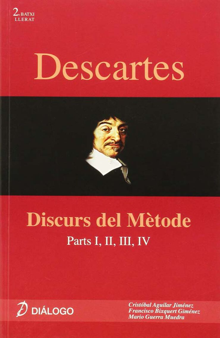 Descartes discurs del mètode I,II,III,IV Descartes discurs del mètode I,II,III,IV