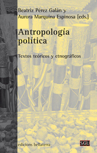 Antropolog&iacute;a pol&iacute;tica: textos te&oacute;ricos y