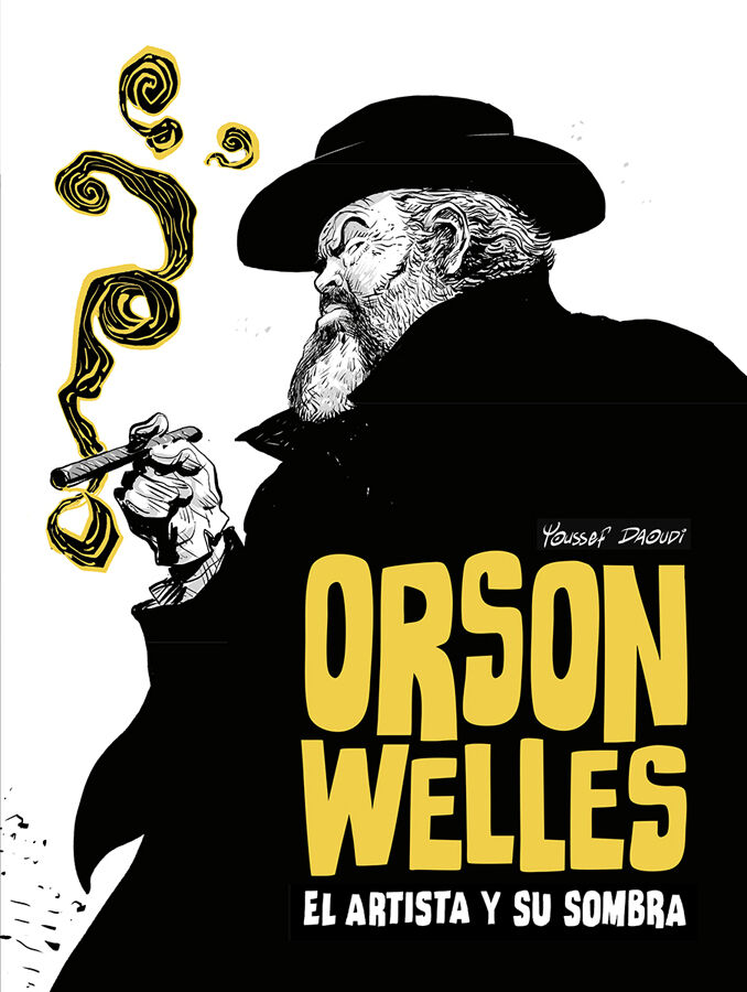Orson Welles. El artista y su sombra