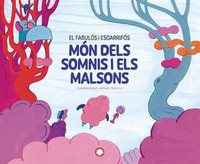 El fabulós i esgarrifós món dels somnis i els malsons El fabulós i esgarrifós món dels somnis i els malsons