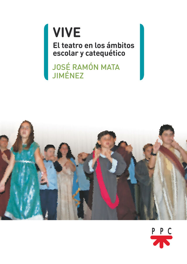 Vive. El teatro en los &aacute;mbitos escolar y catequ&eacute;tico