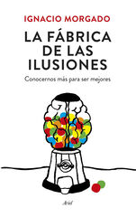 Fábrica de las ilusiones, La Fábrica de las ilusiones, La