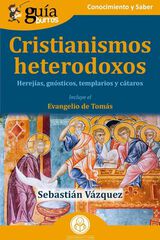 GuíaBurros: Cristianismos heterodoxos GuíaBurros: Cristianismos heterodoxos