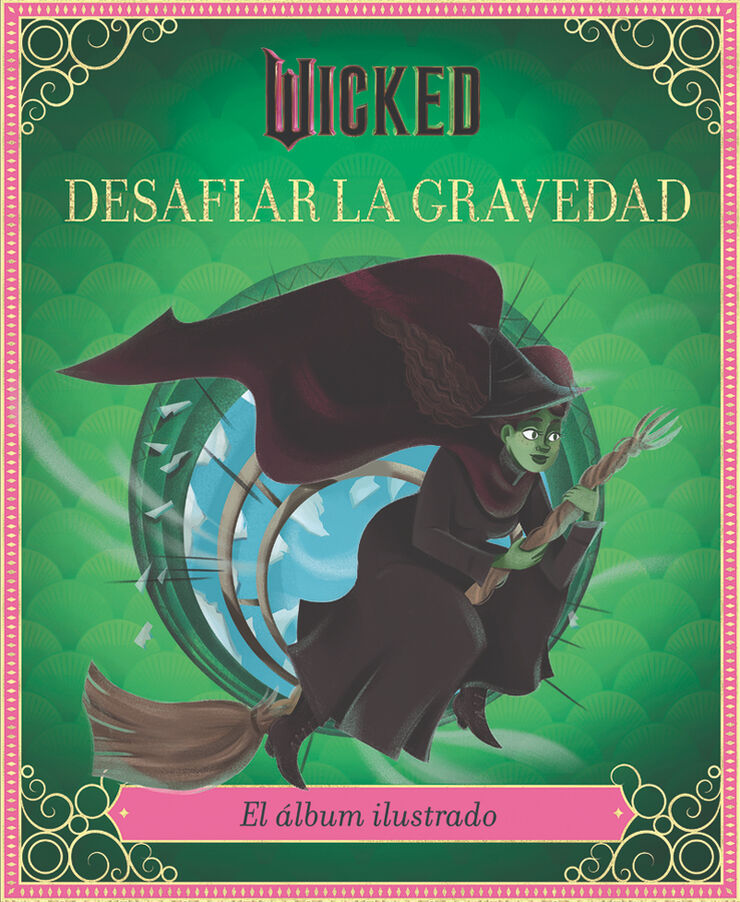 Wicked: Desafiar la gravedad
