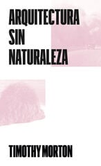 Arquitectura sin Naturaleza Arquitectura sin Naturaleza
