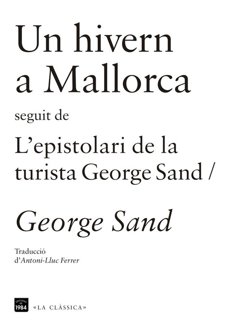 Un hivern a Mallorca / L'espistolari de la turista George Sand