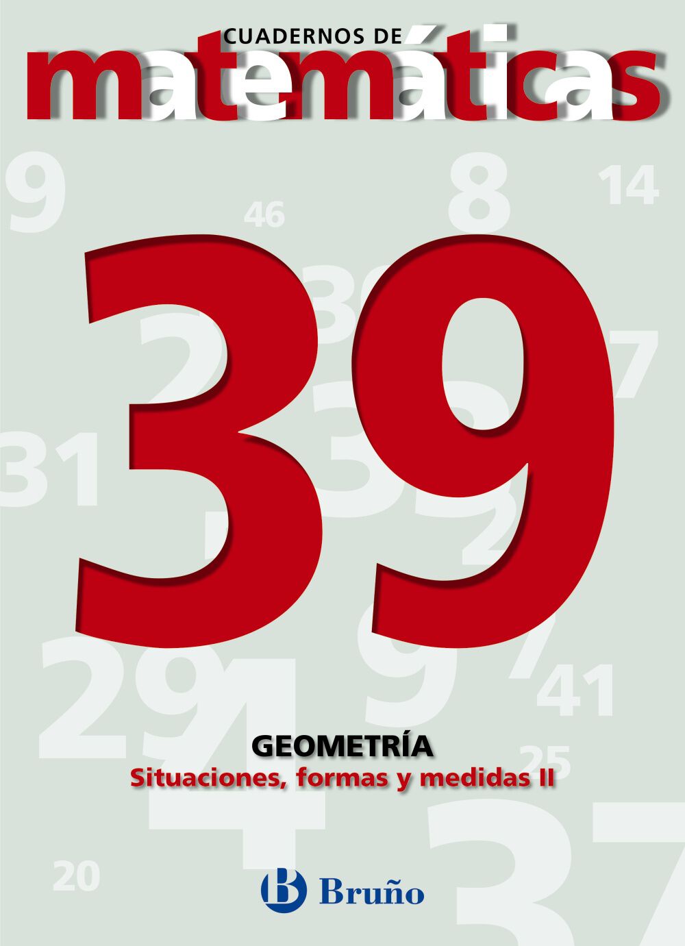 MATEM&Aacute;TICAS 39 GEOMETR&Iacute;A SITUAC PRIMARIA Bru&ntilde;o Quaderns 9788421642177