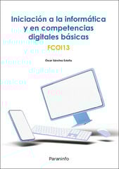 Iniciación a la informática y en competencias digitales básicas Iniciación a la informática y en competencias digitales básicas