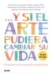 Y si el arte pudiera cambiar su vida Y si el arte pudiera cambiar su vida