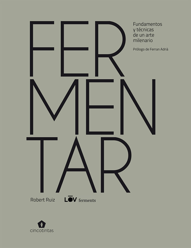 Fermentar. Fundamentos y t&eacute;cnicas de un arte milenario