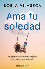 Ama tu soledad. Muchas veces la mejor compañía la encuentras estando solo Ama tu soledad. Muchas veces la mejor compañía la encuentras estando solo